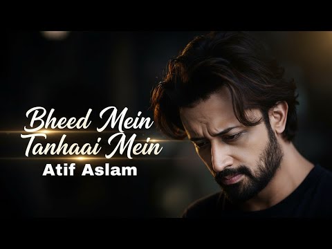 Bheed Mein Tanhaai Mein (Recreated Version) – Atif Aslam Ai Cover | Soulful Reprise 2025