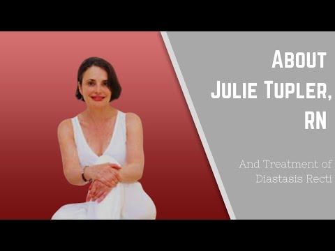About Julie Tupler, RN & Treatment of Diastasis Recti