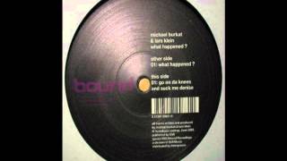 Michael Burkat & Lars Klein ‎- Go on a knees and suck me denise - What Happened ? EP