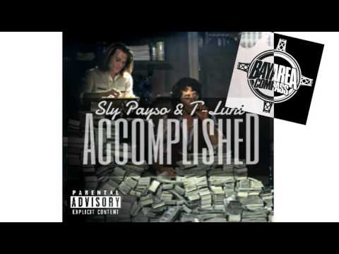 Sly Payso x T-Luni @cydal - Accomplished [BayAreaCompass] @Slypayso