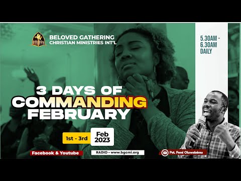 Day 2 of 3 Days of Commanding February 2023 -  - New Month Prayer - Pst Femi Oluwaleimu