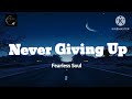 Never Giving Up – Fearless Soul – (Lyrics)