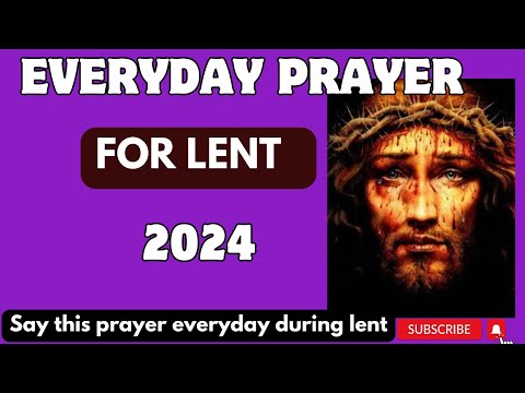 Everyday Prayer for Lent 2024|| Say this prayer everyday during this Lenten Season