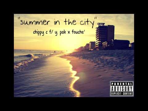 Chippy C " summer in the city" feat. y.pak x Fouche' | HOT New August Summer Jam 2013