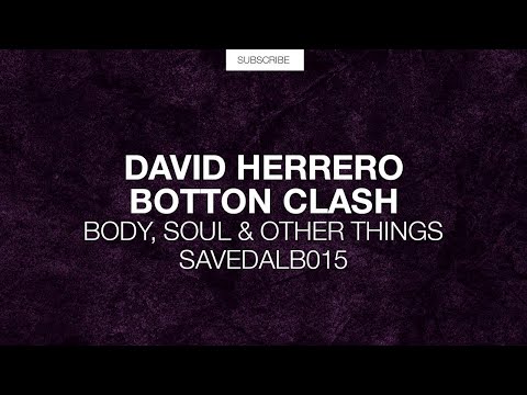 David Herrero - Botton Clash (Original Mix) [Body, Soul & Other Things]