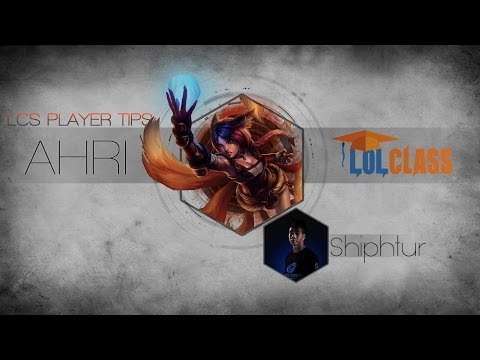 LolClass Pro Tips - Shiptur's Guide to Ahri in Lane (AP Mid)