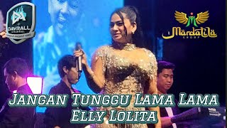 Download lagu JANGAN TUNGGU LAMA LAMA @ELLY LOLITA @MARDATILA GROUP || LAPANGAN KOMPAS • KEMBANGAN • JAKBAR mp3