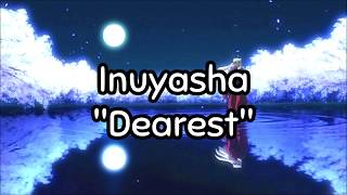 Inuyasha - &quot;Dearest&quot; Romaji + English Translation Lyrics #100
