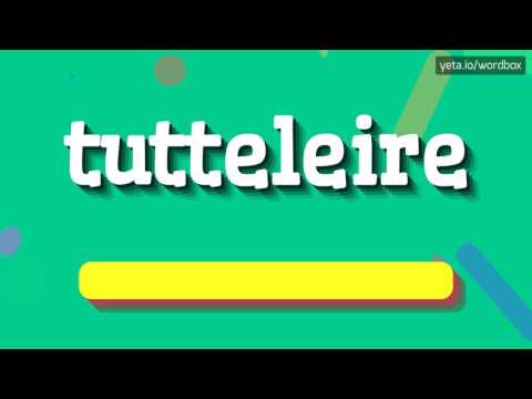 TUTTELEIRE - HOW TO PRONOUNCE IT!?