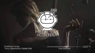 Tony Casanova & Gabriel Vitel - Something Change (Original Mix) // Free Download