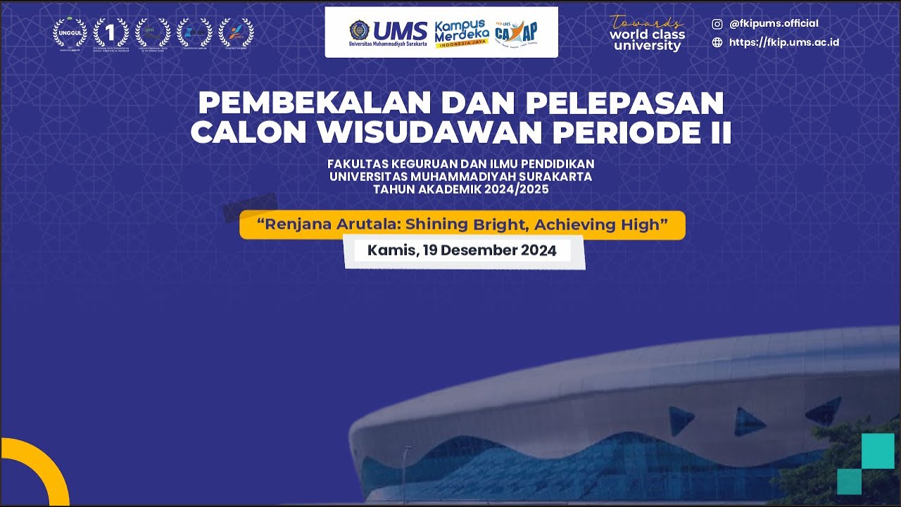 PEMBEKALAN DAN PELEPASAN CALON WISUDAWAN PERIODE II FKIP UMS TAHUN AKADEMIK 2024/2025