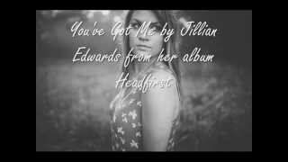 You&#39;ve Got Me by Jillian Edwards - LYRICS