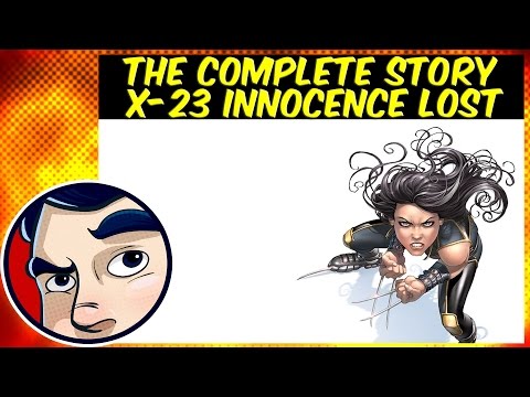 X-23 Innocence Lost (Wolverine’s Clone / Daughter) – Complete Story