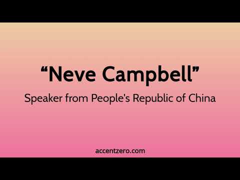 Pronounce "Neve Campbell" - Chinese accent vs. native U.S.