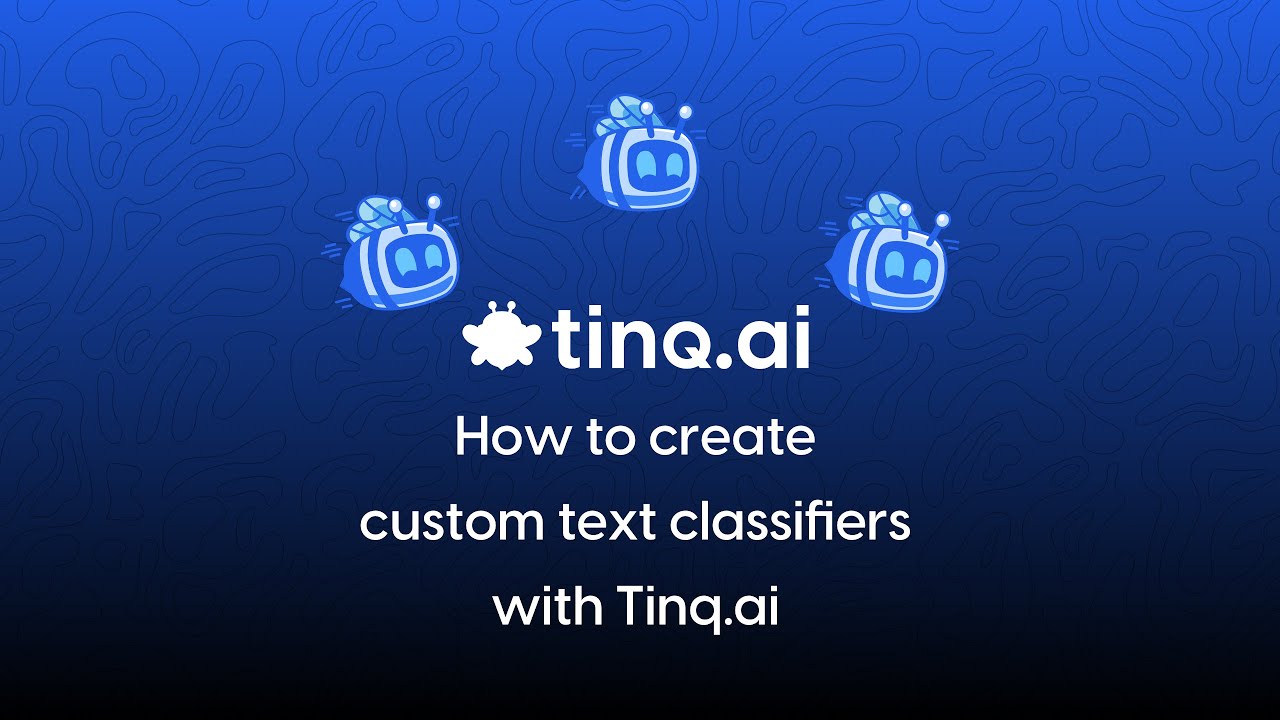 How to create custom text classifiers with Tinq.ai