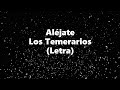 Aléjate - Los Temerarios - Letra 🎶. *aléjate temerarios letra