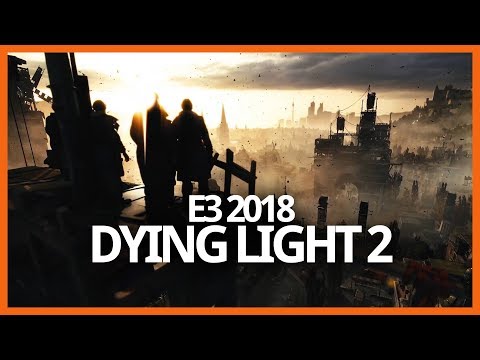 Dying Light 2 | Das erwartet dich | E3 2018