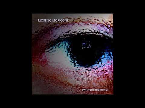 Moreno Moriconi - Synthetic memories