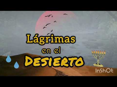 LÁGRIMAS EN EL DESIERTO.  con letra.  Salmistas de Jehová.