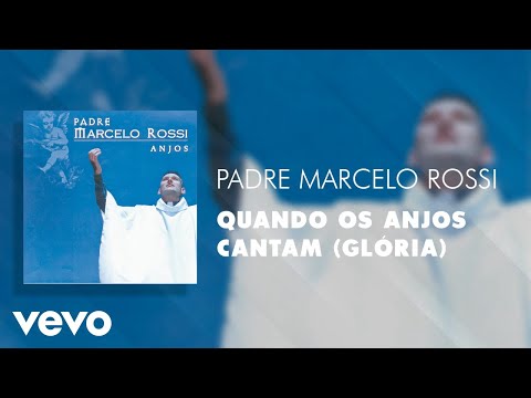 Padre Marcelo Rossi - Quando os Anjos Cantam (Glória) (Áudio Oficial)