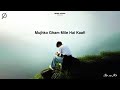 Mujhe Gam Mile Kafi Tute Dil Ko Lekar Ji Rahe Music
