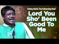 SHIRLEY BELL and Fellowship Choir "LORD You Sho Been Good To Me"