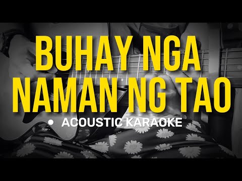 Buhay Nga Naman Ng Tao - Freddie Aguilar