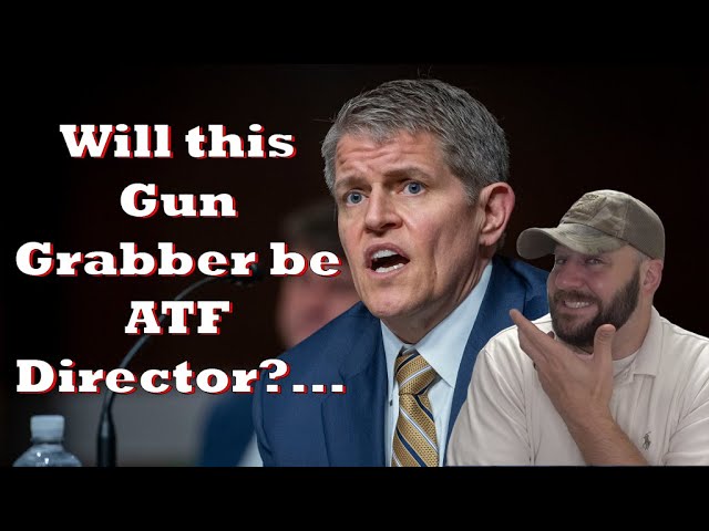 Biden’s Gun Control ATF Director Candidate… Will this Gun Grabber be confirmed?…