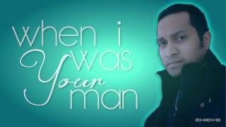 When I Was Your Man (Chicko Reggae cover)