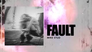 Mike Stud - Fault (Audio)