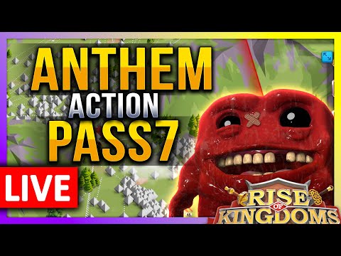 Anthem Pass7 Action 🔥 LIVE! 🔴 C11264 C11265 and others - Rise of Kingdoms ROK