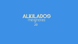 Me Ignoras - Alkilados (Emoti Video)