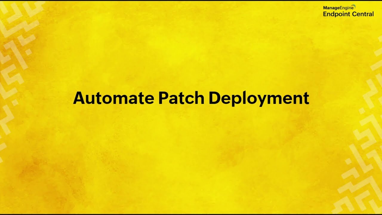 Automate Patch Deployment | Patch Management Walkthrough | ManageEngine Endpoint Central