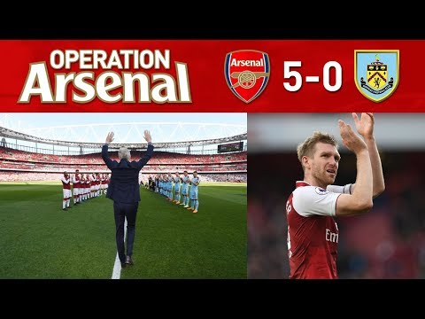 ARSENAL 5-0 BURNLEY - LAST HOME GAME FOR WENGER & MERTESACKER!