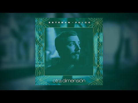 Esteban Fulco - Otra Dimensión (Full EP)