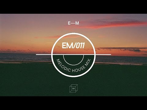 EM011 — Melodic House Mix // Hayden James, John Summit, Nora En Pure, Daniel Portman //