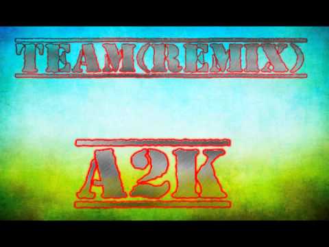 A2K - Team remix