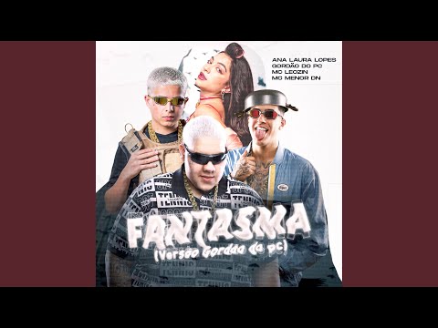 FANTASMA (versão GORDÃO DO PC)