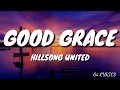 Hillsong United - Good Grace (Lyrics)