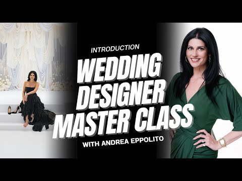 Wedding Design Masterclass - All About Andrea.  How I Went from ZERO to Million Dollar Weddings