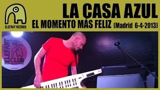 LA CASA AZUL - El Momento Más Feliz [Live Siroco, Madrid | 6-4-2013] 9/18