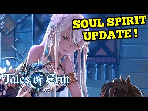 Soul Spirit update + Water team update !  - Tales of Erin