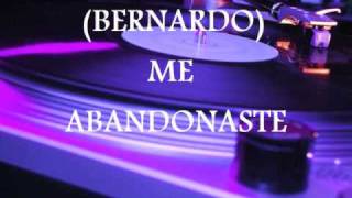 LATIN FREESTYLE BERNARDO - ME ABANDONASTE