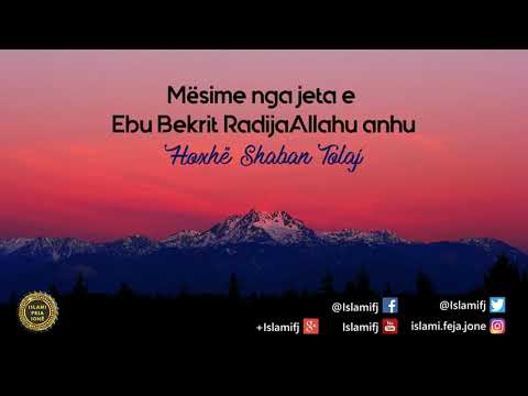 Mësime nga jeta e Ebu Bekrit RadijaAllahu anhu {Hutbe} - Shaban Tolaj