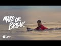 Make or Break — Gabriel Medina "He's A Freaking Machine" | Apple TV+