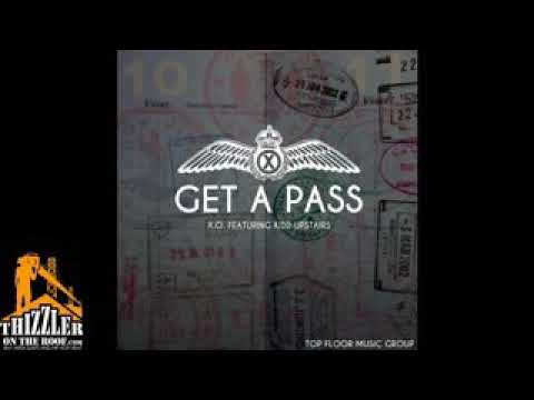 X.o. ft kidd upstairs - get a pass