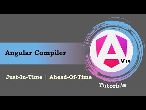 #29 - Angular 19 Tutorials | JIT vs AOT | Angular Compiler