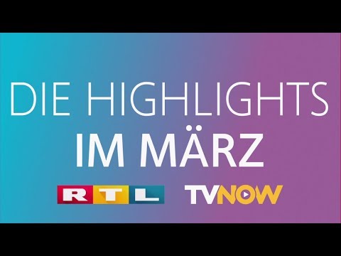 Das sind unsere RTL-Highlights im März!