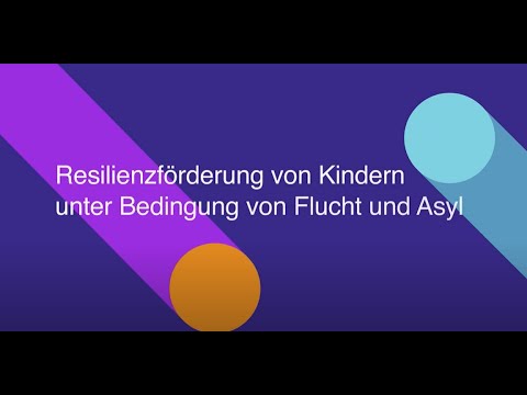 AUF!leben: PD1 - VT1 - Resilienzförderung von Kindern unter Bedingung von Flucht und Asyl