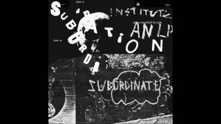 INSTITUTE - Subordination  Lp [USA - 2017]